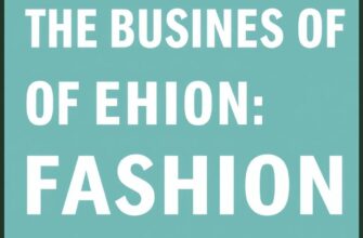 The Business of Fashion: Cómo funciona la industria de la moda