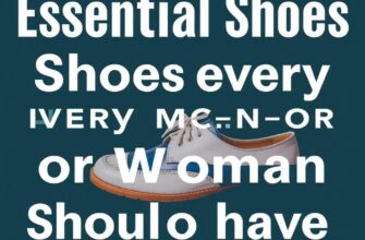 Zapatos imprescindibles que todo hombre y toda mujer deberían tener: la guía completa para pies felices y estilos seguros