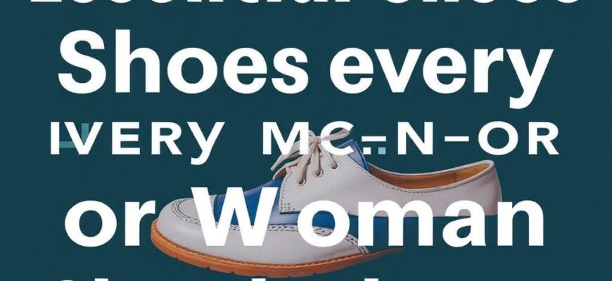 Zapatos imprescindibles que todo hombre y toda mujer deberían tener: la guía completa para pies felices y estilos seguros